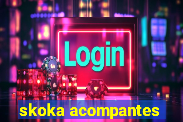 skoka acompantes